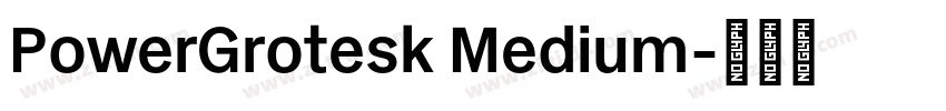 PowerGrotesk Medium字体转换